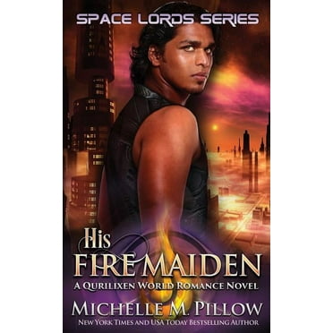 Space Lords: His Fire Maiden: A Qurilixen World Novel (Paperback)