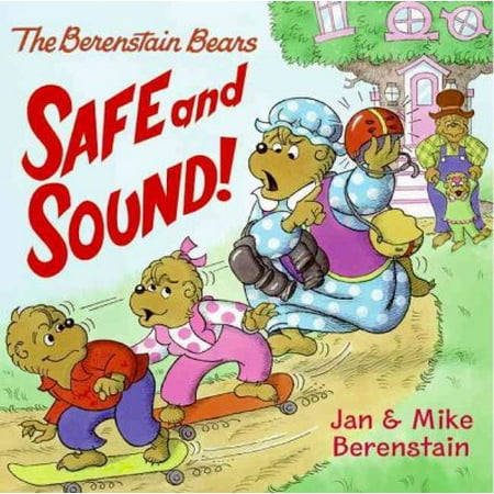 - The Berenstain Bears Safe and Sound! (Berenstain Bears)