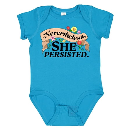 

Inktastic Nevertheless She Persisted with Flowers Gift Baby Boy or Baby Girl Bodysuit