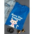 thumbnail image 3 of Have You Hugged A Cat Today? Women Royal Blue T-Shirt, Female Large, 3 of 4
