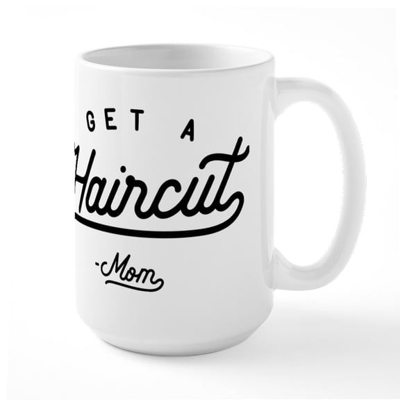 CafePress - Get A Haircut Large Mug - 15 oz Ceramic Large White Novelty Mug