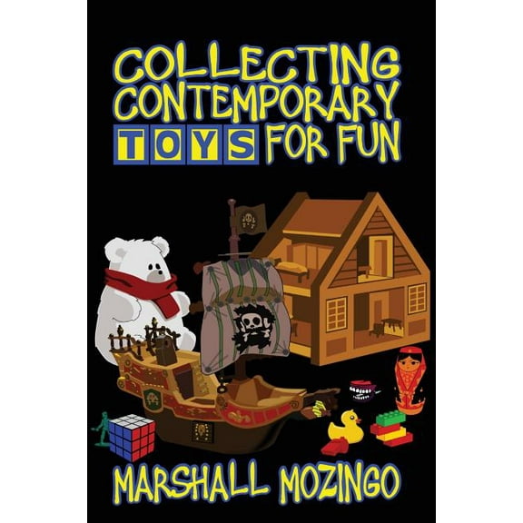 Collecting Contemporary Toys for Fun (Paperback)