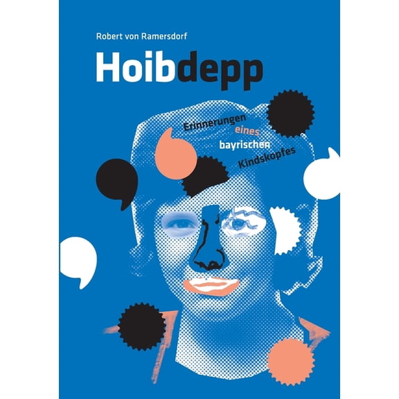 Hoibdepp: Erinnerungen eines bayrischen Kindskopfes (Paperback)