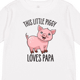 thumbnail image 4 of Inktastic This Little Piggy Loves Papa- cute Boys or Girls Long Sleeve Toddler T-Shirt, 4 of 5