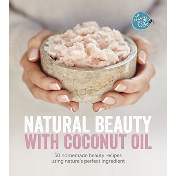 Pre-Owned Natural Beauty with Coconut Oil: 50 Homemade Beauty Recipes Using Nature's Perfect Ingredient, 9781849498944, 1849498946, Hardcover, Illustrated edition