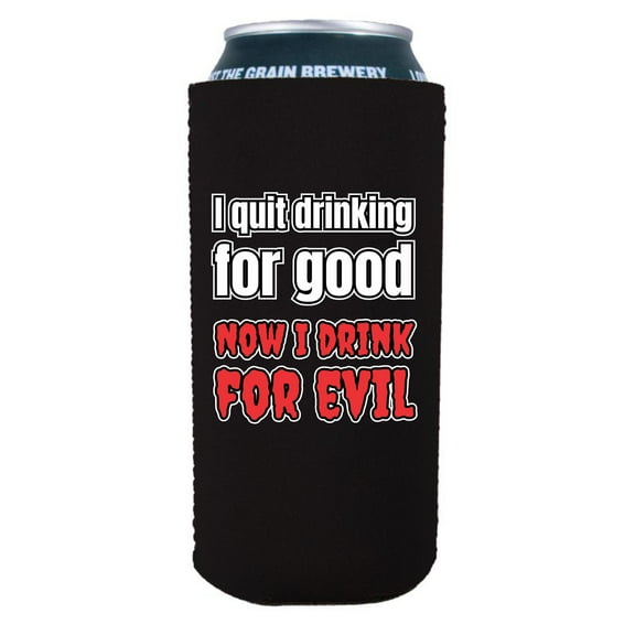 I Quit Drinking For Good, Now I Drink For Evil 16 oz. Can Coolie (Black)