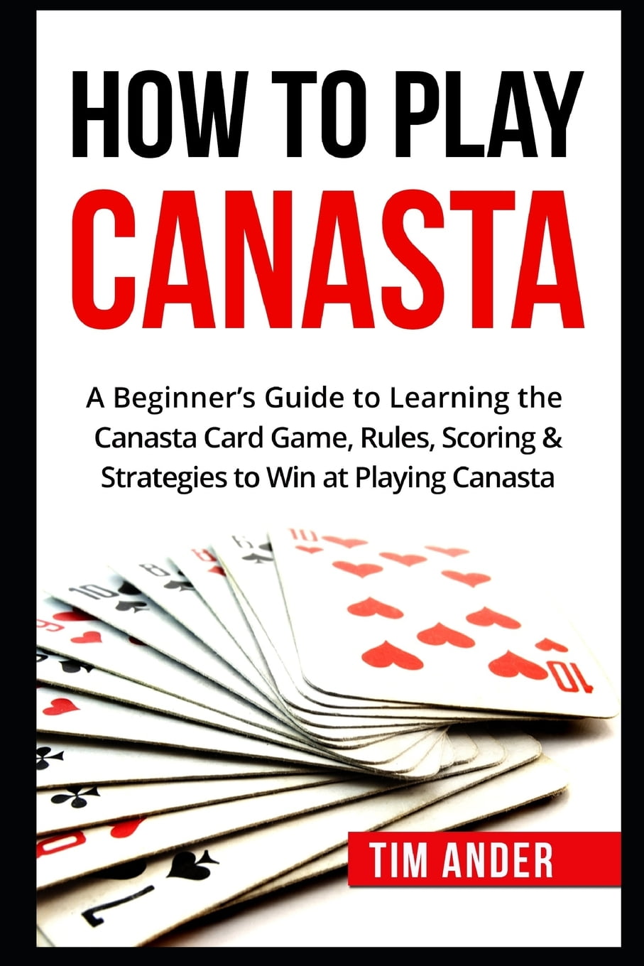 How To Play Canasta A Beginner s Guide To Learning The Canasta Card 