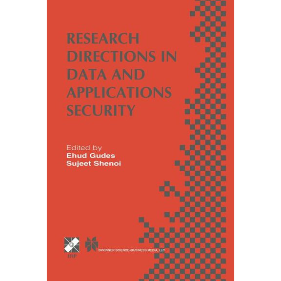 IFIP Advances in Information and Communi Research Directions in Data and Applications Security: Ifip Tc11 / Wg11.3 Sixteenth Annual Conference on Data and Applic, Book 128, (Paperback)