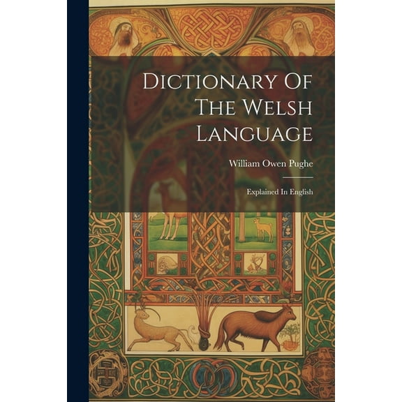 Dictionary Of The Welsh Language: Explained In English (Paperback)