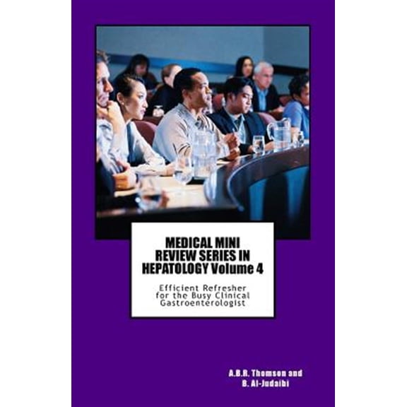 Pre-Owned Medical Mini Review: MEDICAL MINI REVIEW SERIES IN HEPATOLOGY Volume 4: Efficient Refresher for the Busy Clinical Gastroenterologist (Paperback)
