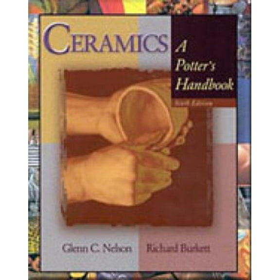 Pre-Owned Ceramics: A Potter's Handbook (Paperback) 0030289378 9780030289378