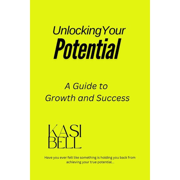 Unlocking Your Potential: A Guide to Growth and Success, (Paperback)