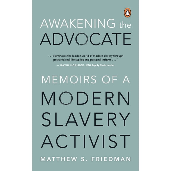 Awakening the Advocate: Memoir of a Modern Slavery Activist, (Paperback)