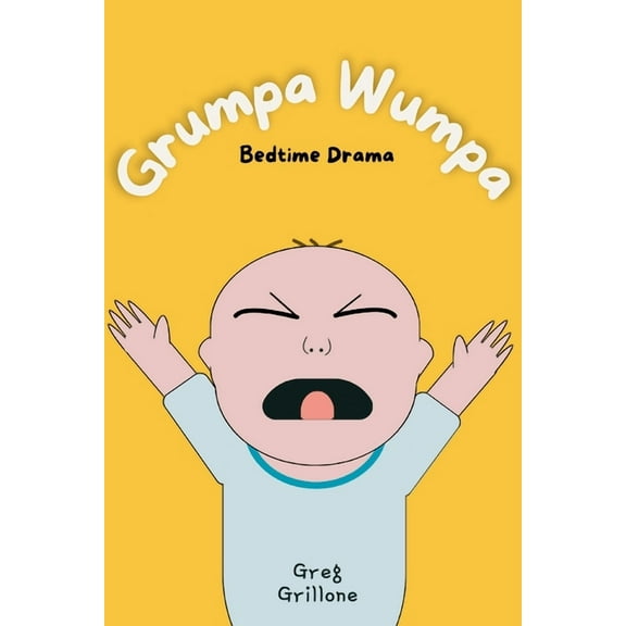 Grumpa Wumpa Grumpa Wumpa: Bedtime Drama, Book 1, (Paperback)
