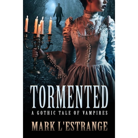 Tormented: A Gothic Tale of Vampires, (Paperback)