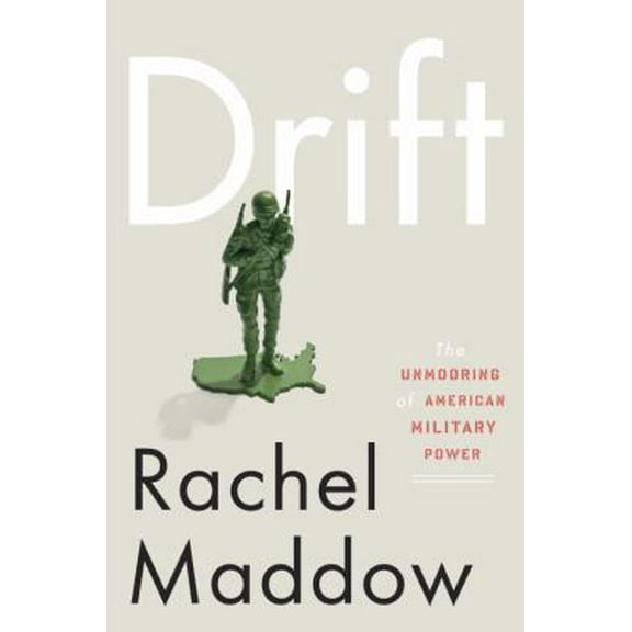 Pre-Owned Drift: The Unmooring of American Military Power (Hardcover) 0307460983 9780307460981