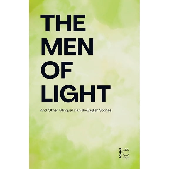 The Men of Light And Other Bilingual Danish-English Stories, (Paperback)