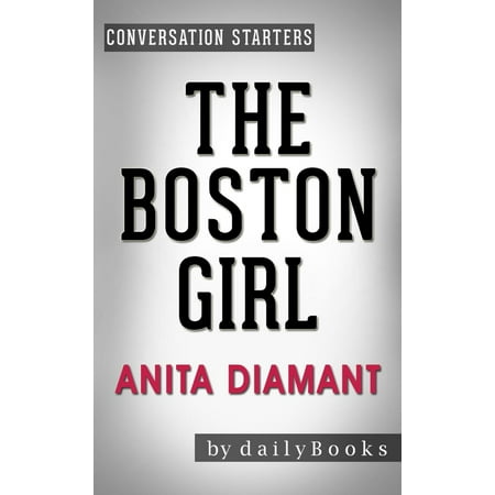 The Boston Girl: A Novel by Anita Diamant | Conversation Starters -