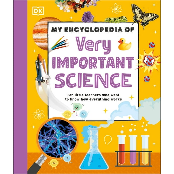 My Very Important Encyclopedias My Encyclopedia of Very Important Science: For Little Learners Who Want to Know How Everything Works, (Hardcover)