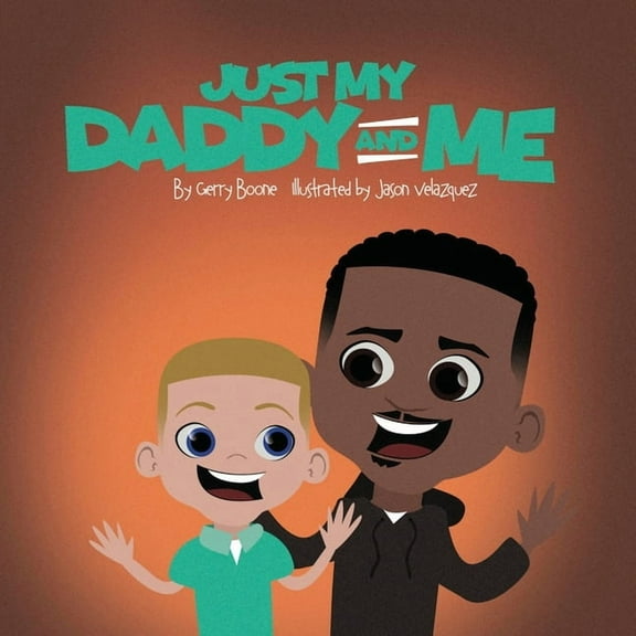 Just My Daddy And Me, (Paperback)