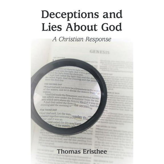 Deceptions and Lies About God : A Christian Response