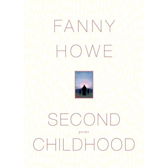 Second Childhood: Poems