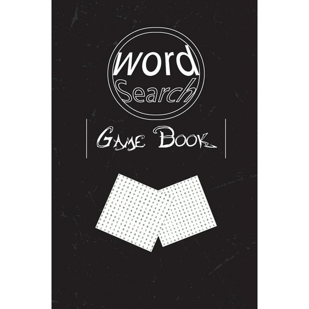 Word Search Game Book Notebook 125 Puzzle Word Search 6x9 Inches 125 Pages Paperback Walmart Com Word Search Game Book Notebook 125 Puzzle Word Search 6x9 Inches 125 Pages Paperback Walmart Com
