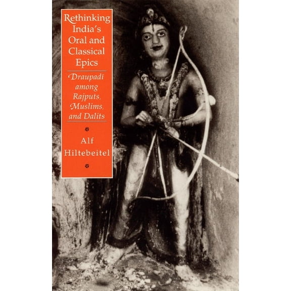 Religion & Postmodernism S Rethinking India's Oral and Classical Epics: Draupadi among Rajputs, Muslims, and Dalits, (Paperback)