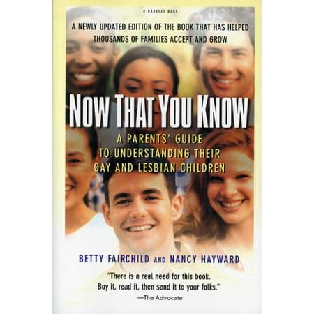 Now That You Know : A Parents’ Guide to Understanding Their Gay and Lesbian Children, Updated
