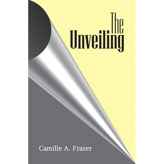 The Unveiling Paperback Camille A. Frazer