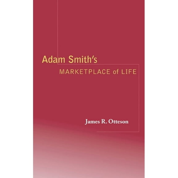 Adam Smith's Marketplace of Life, (Hardcover)