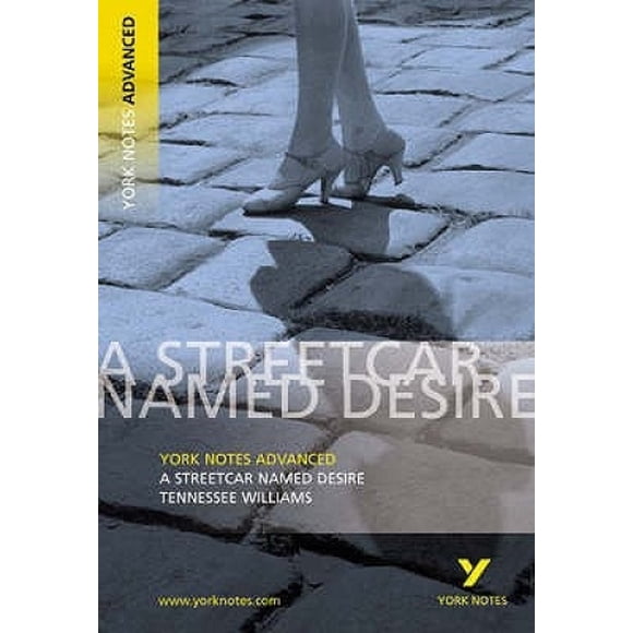 Streetcar Named Desire: York Notes Advanced (York Notes Advanced)