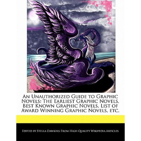An Unauthorized Guide to Graphic Novels : The Earliest Graphic Novels, Best Known Graphic Novels, List of Award Winning Graphic Novels, (Best Tamil Novels List)