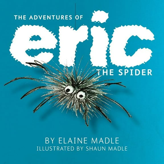 The Adventures of Eric the Spider, (Paperback)