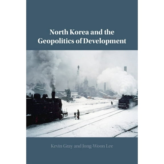 North Korea and the Geopolitics of Development, (Hardcover)