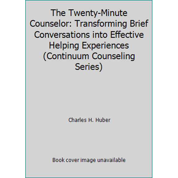 Pre-Owned The Twenty-Minute Counselor: Transforming Brief Conversations into Effective Helping Experiences (Continuum Counseling Series)