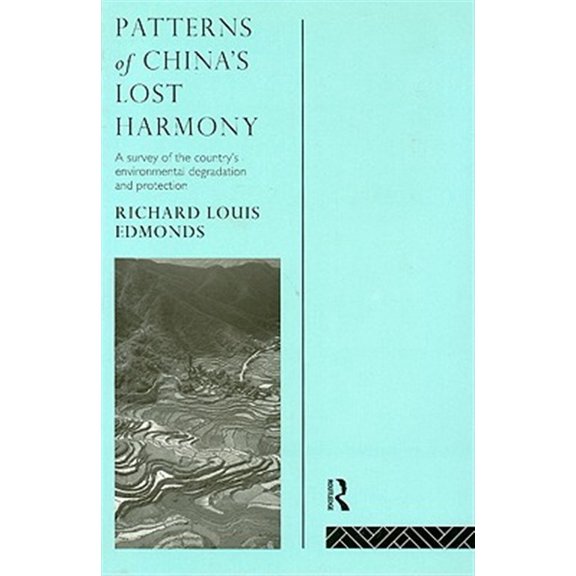 Pre-Owned Patterns of China's Lost Harmony: A Survey of the Country's Environmental Degradation and Protection, (Hardcover)