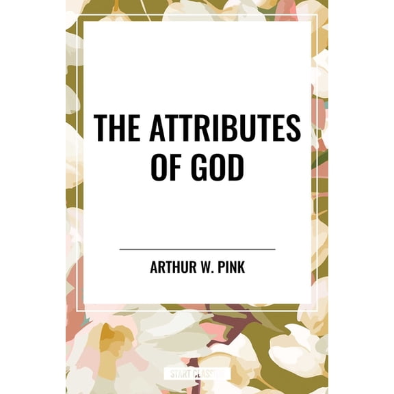The Attributes of God, (Hardcover)