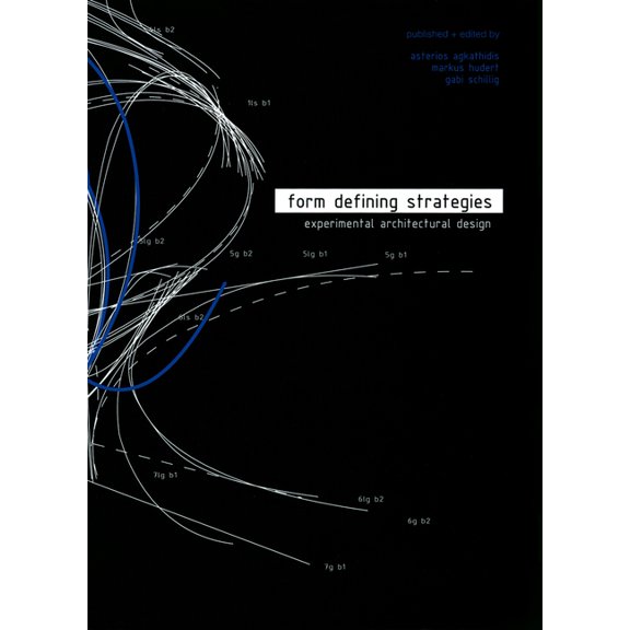 Form Defining Strategies: Experimental Architectural Design, (Paperback)