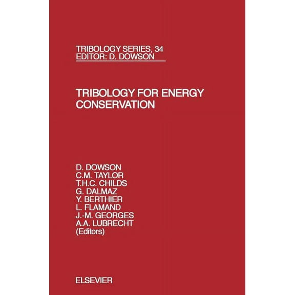 Tribology and Interface Engineering Tribology for Energy Conservation: Volume 34, Book 34, (Hardcover)