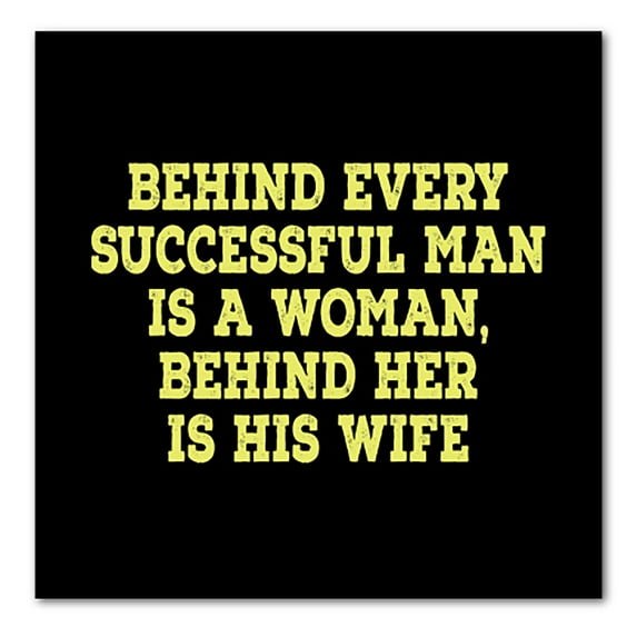 DistinctInk Custom Bumper Sticker - 6" x 6" Decorative Decal - Black Background - Behind Every Successful Man is a Woman