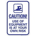 thumbnail image 1 of Use Of Equipment Is At Your Own Risk Sign, Pool Sign,, 1 of 1