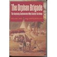 thumbnail image 1 of Pre-Owned The Orphan Brigade: The Kentucky Confederates Who Couldn't Go Home (Hardcover) 0385148933 9780385148931, 1 of 1