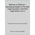 thumbnail image 1 of Pre-Owned Pathway to Platinum--developing leaders in Pre-Paid Legal (Success in Pre-Paid Legal series, Vol 2) (Paperback) 1890900451 9781890900458, 1 of 1