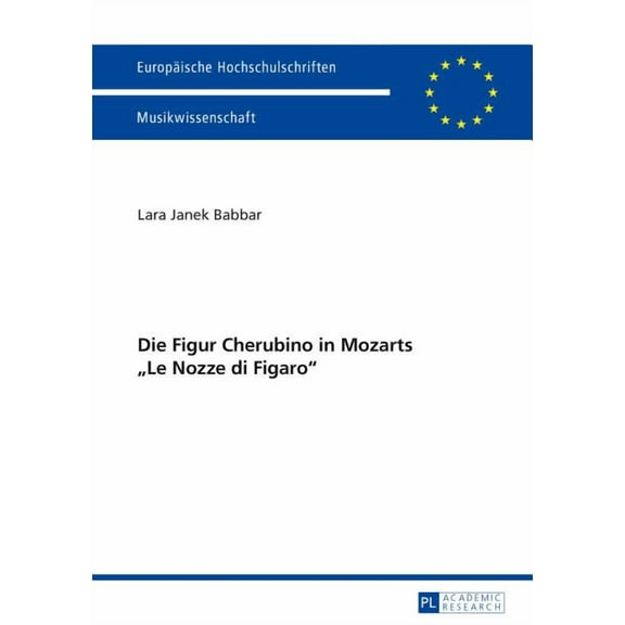 Europäische Hochschulschriften / European University Studies / Publications Universitaires Européenn: Die Figur Cherubino in Mozarts Le Nozze di Figaro (Paperback)