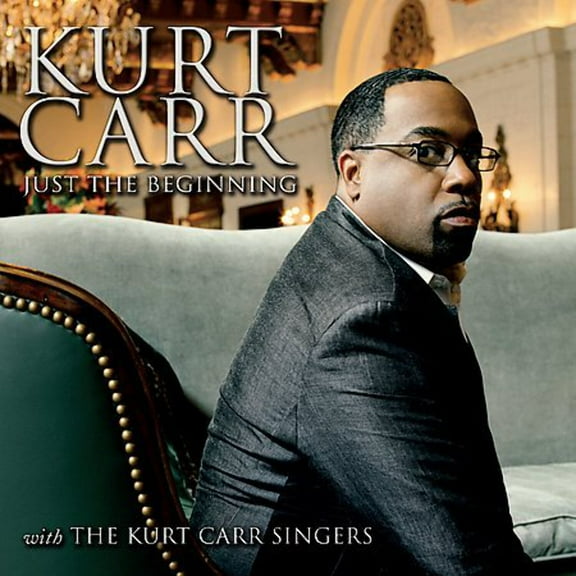 Kurt Carr - JUST THE BEGINNING - CD
