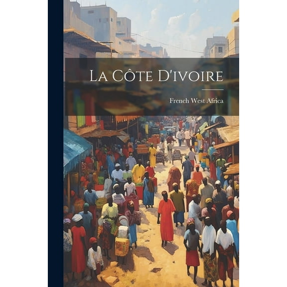 La Côte D'ivoire (Paperback)