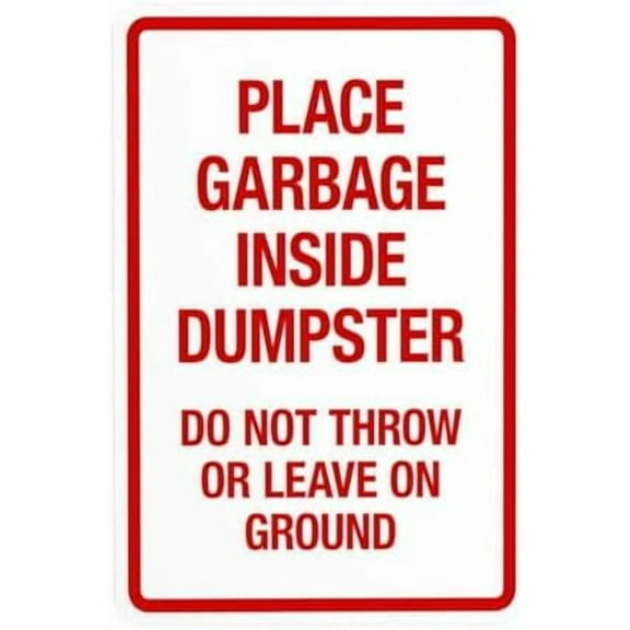 Place Garbage Inside Dumpster Do Not Throw Or Leave On Ground Warning Sign, Metal Signs for Business Home Wall Caution Custom Decor 8 x 12 Inch
