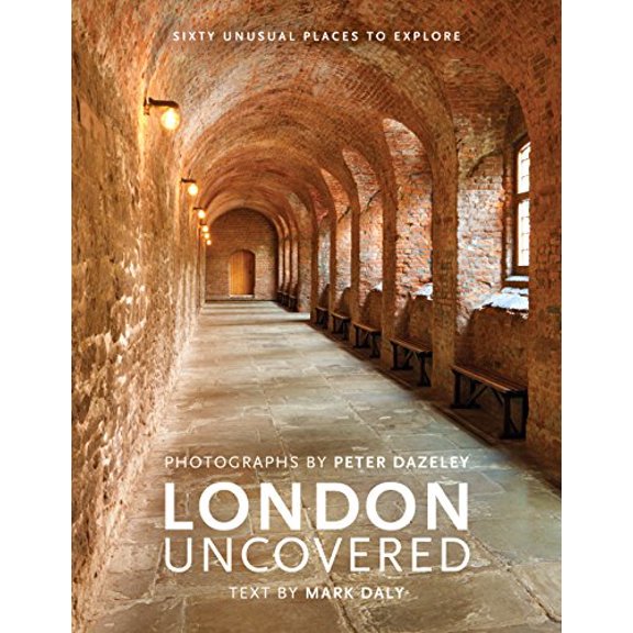 Pre-Owned London Uncovered: Sixty Unusual Places to Explore (Hardcover) 071123809X 9780711238091