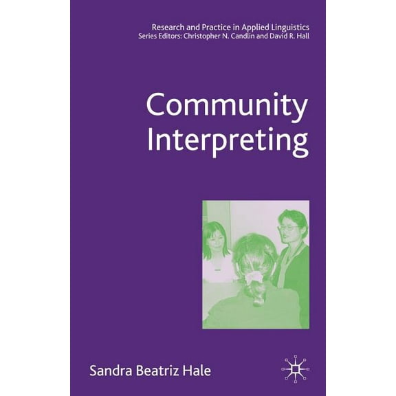 Research and Practice in Applied Linguis Community Interpreting, (Paperback)